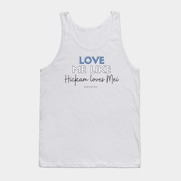 Love Me Like Hickam Loves Mei Tank Top by Hallmarkies Podcast Store